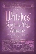 Cover: Llewellyn's 2011 Witches' Spell-a-Day Almanac - Llewellyn Publications,U.S.