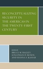 Cover: Reconceptualizing Security in the Americas in the Twenty-First Century - Lexington Books
