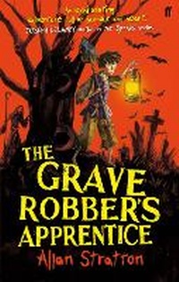 Enlarge image Cover: The Grave Robber's Apprentice - Faber & Faber