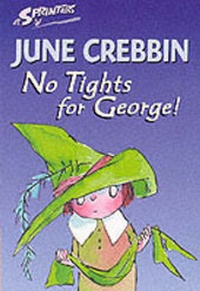 Enlarge image Cover: No Tights For George! - Walker Books Ltd