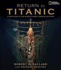 Enlarge image Cover: Return to "Titanic" - National Geographic Books
