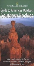 Cover: "National Geographic" Guide to America's Outdoors: Southern Rockies - National Geographic Books