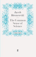 Cover: The Common Sense of Science - Faber & Faber