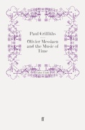 Cover: Olivier Messiaen and the Music of Time - Faber & Faber