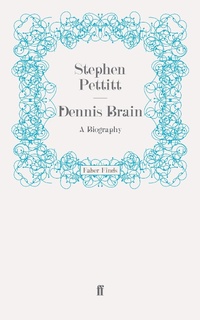 Enlarge image Cover: Dennis Brain - Faber & Faber