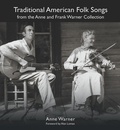 Cover: Traditional American Folk Songs from the Anne and Frank Warner Collection - Syracuse University Press