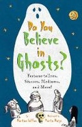 Cover: Do You Believe in Ghosts? Fortunetell - Harry N. Abrams, Inc.