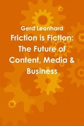 Bild: Friction is Fiction: The Future of Content, Media & Business - Lulu.com