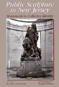 Cover: Public Sculpture in New Jersey - Rutgers University Press