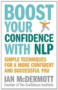Cover: Boost Your Confidence With NLP - Piatkus Books