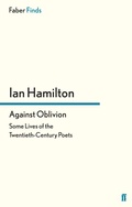 Cover: Against Oblivion - Faber & Faber