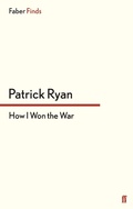 Cover: How I Won the War - Faber & Faber