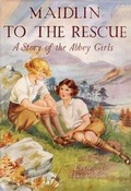 Cover: Maidlin to the Rescue - The Elsie J Oxenham Society/The Abbey Chronicle