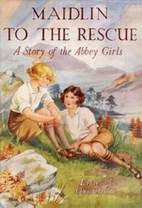 Enlarge image Cover: Maidlin to the Rescue - The Elsie J Oxenham Society/The Abbey Chronicle