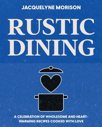 Enlarge image Cover: Rustic Dining - Jacquelyne Morison Publishing
