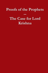 Enlarge image Cover: Proofs of the Prophets--Lord Krishna - Lulu.com