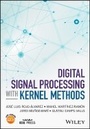 Cover: Digital Signal Processing with Kernel Methods - Wiley