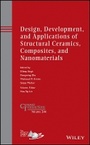 Cover: Design, Development, and Applications of Structural Ceramics, Composites, and Nanomaterials, Ceramic Transactions V 244 - Wiley