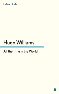 Enlarge image Cover: All the Time in the World - Faber & Faber
