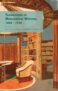 Enlarge image Cover: Transitions in Middlebrow Writing, 1880 - 1930 - Palgrave Macmillan