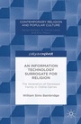 Cover: An Information Technology Surrogate for Religion - Palgrave Pivot