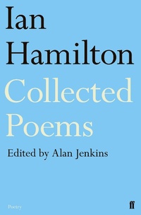 Enlarge image Cover: Ian Hamilton Collected Poems - Faber & Faber