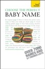 Cover: Choose the Perfect Baby Name - Teach Yourself Books