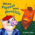 Cover: When Pigasso Met Mootisse - Chronicle Books LLC
