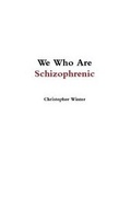 Cover: We Who Are Schizophrenic - Lulu.com