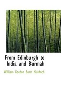 Cover: From Edinburgh to India and Burmah - BiblioLife