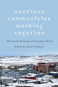 Cover: Northern Communities Working Together - University of Toronto Press