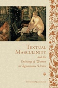 Cover: Textual Masculinity and the Exchange of Women in Renaissance Venice - University of Toronto Press