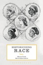Cover: Historicizing Race - Bloomsbury Academic USA
