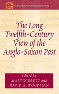 Cover: The Long Twelfth-Century View of the Anglo-Saxon Past - Routledge