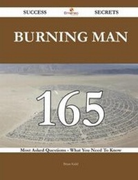 Enlarge image Cover: Burning Man 165 Success Secrets - 165 Most Asked Questions on Burning Man - What You Need to Know - Emereo Publishing