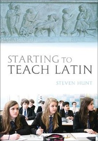 Enlarge image Cover: Starting to Teach Latin - Bloomsbury Academic