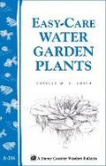Cover: Easy-Care Water Garden Plants: Storey's Country Wisdom Bulletin A.236 - Storey Books