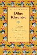 Cover: The Collected Works of Dilgo Khyentse, Volume Three - Shambhala Publications Inc
