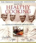 Cover: The French Culinary Institute's Salute to Healthy Cooking - Rodale Press