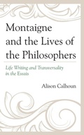 Cover: Montaigne and the Lives of the Philosophers - University of Delaware Press
