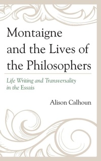 Enlarge image Cover: Montaigne and the Lives of the Philosophers - University of Delaware Press