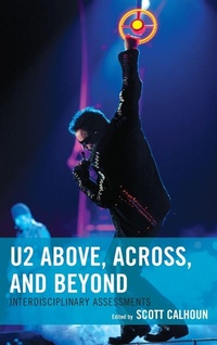 Enlarge image Cover: U2 Above, Across, and Beyond - Lexington Books