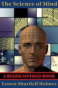 Enlarge image Cover: The Science of Mind (Rediscovered Books) - Rediscovered Books