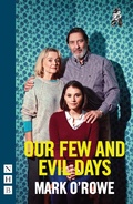 Cover: Our Few and Evil Days - Nick Hern Books