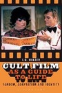 Cover: Cult Film as a Guide to Life - Bloomsbury Academic USA