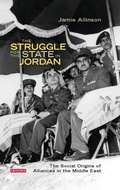 Cover: The Struggle for the State in Jordan - I.B. Tauris