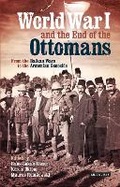 Cover: World War I and the End of the Ottomans - I.B. Tauris