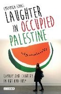 Cover: Laughter in Occupied Palestine - I.B. Tauris
