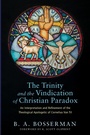 Cover: The Trinity and the Vindication of Christian Paradox - Wipf & Stock Publishers