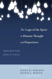 Enlarge image Cover: The Logic of the Spirit in Human Thought and Experience - Wipf & Stock Publishers